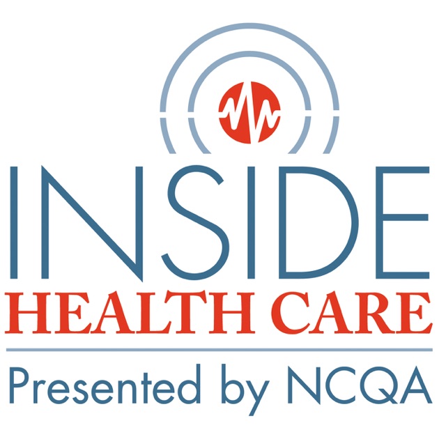 NCQA Inside Health Care Podcast