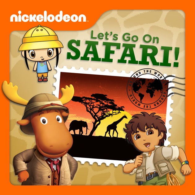 Nick Jr. Around the World, Let�s Go On Safari! on iTunes