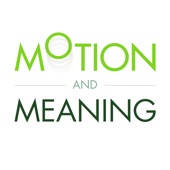 Motion And Meaning Podcast