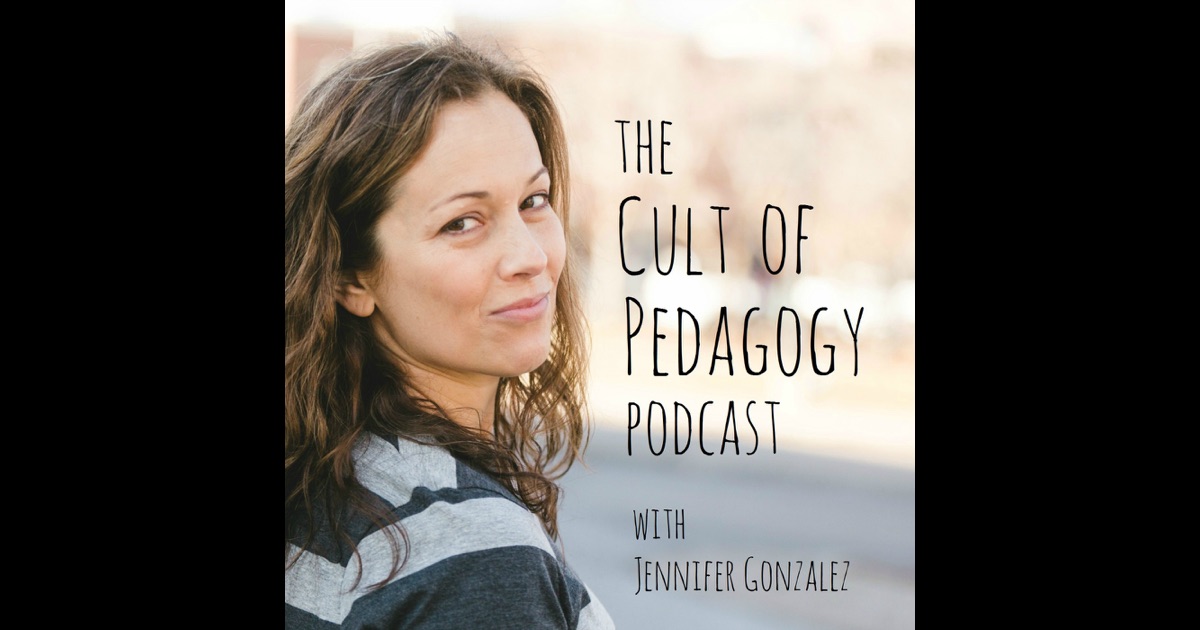 The Cult of Pedagogy Podcast by Education Podcast Network on iTunes