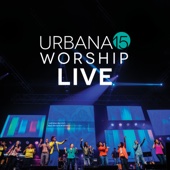 Urbana 15 Worship Team - Urbana 15 Worship (Live)  artwork