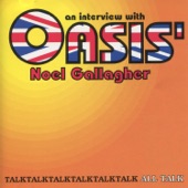 An Interview With Oasis' Noel Gallagher