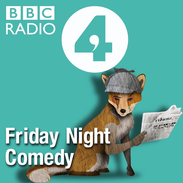 Friday Night Comedy From BBC Radio 4 By BBC On Apple Podcasts