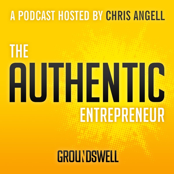 The Authentic Entrepreneur | Entrepreneurs at the Intersection of Authenticity and Success cover
