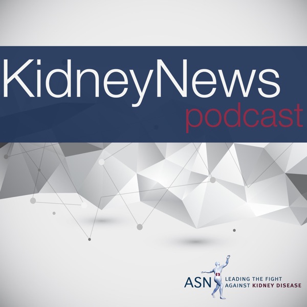 ASN Kidney News Podcast