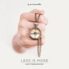 Less Is More