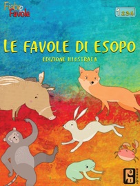 LE FAVOLE DI ESOPO (EDIZIONE ILLUSTRATA)