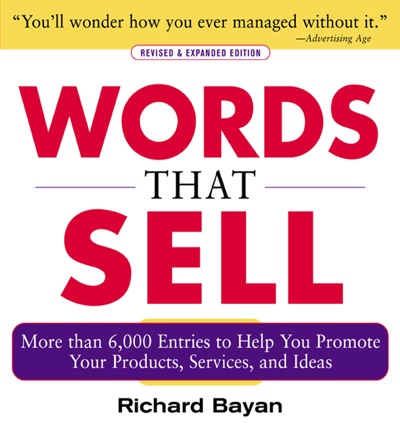 Words that Sell Revised and Expanded Edition The Thesaurus to Help You Promote Your Products Services and Ideas