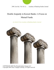 DOUBLE JEOPARDY IN KUWAIT BANKS: A FOCUS ON MUTUAL FUNDS.