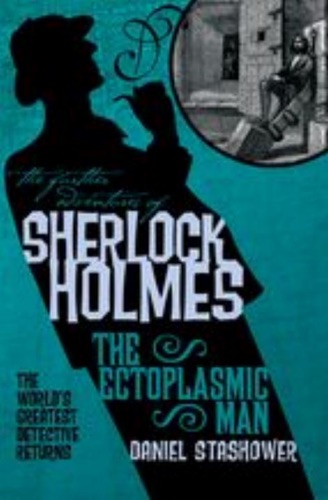 The Further Adventures of Sherlock Holmes The Ectoplasmic Man