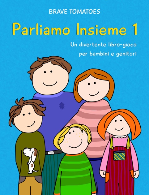 Parliamo Insieme Un Divertente Libro Gioco Per Bambini E Genitori Parte Di Brave Tomatoes