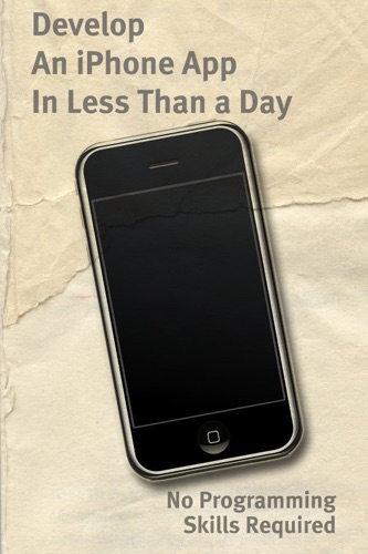 Develop An iPhone App In Less Than a Day With No Programming Skills Required