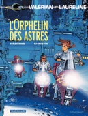 Jean-Claude Mézières & Pierre Christin - Valérian - Tome 17 - L'orphelin des astres artwork