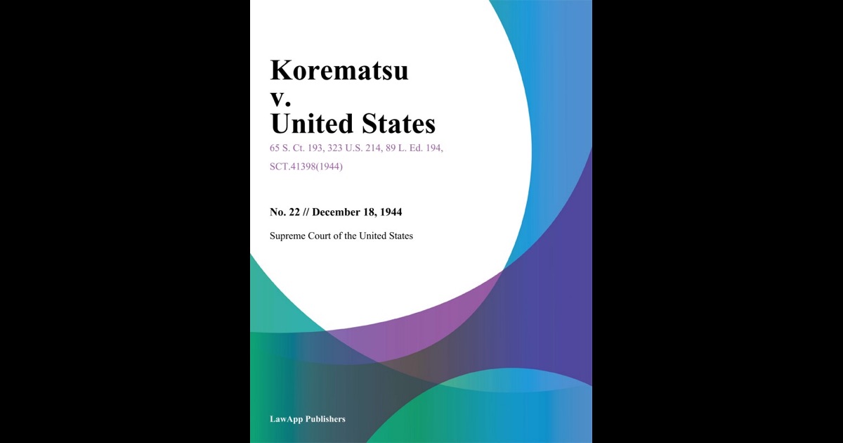 korematsu v us essay This paper evaluates korematsu v united states case and shows that there were constitutional rights violated by the “internment” of japanese-americans in 1940s besides, the exercise did not meet the “clear and present danger” test. korematsu v us essay This paper evaluates korematsu v united states case and shows that there were constitutional rights violated by the “internment” of japanese-americans in 1940s besides, the exercise did not meet the “clear and present danger” test.