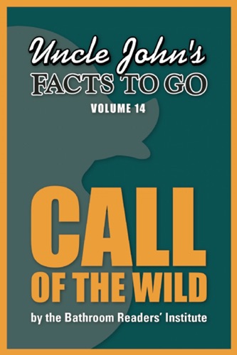 Uncle Johns Facts to Go Call of the Wild