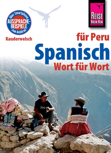 Reise Know-How Kauderwelsch Spanisch fr Peru - Wort fr Wort Kauderwelsch-Sprachfhrer Band 135