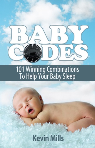 Baby Codes 101 Winning Combinations to Help Your Baby Sleep
