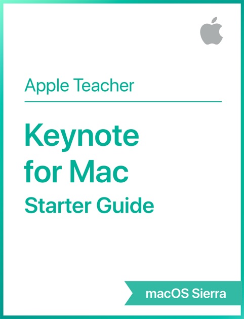 Keynote for Mac Starter Guide macOS Sierra by Apple Education on iBooks