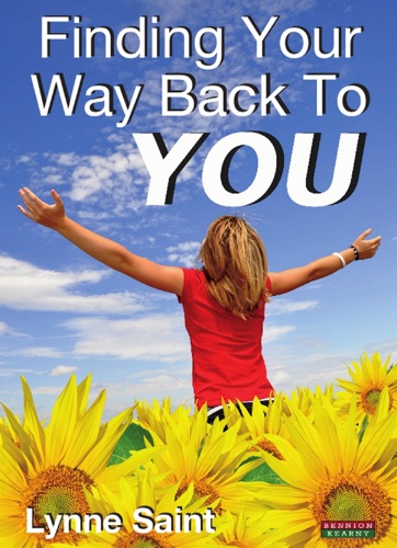 Finding Your Way Back to YOU A self-help book for women who want to regain their Mojo and realise their dreams