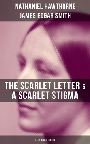 The Scarlet Letter A Scarlet Stigma Illustrated Edition