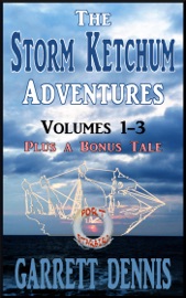 THE STORM KETCHUM ADVENTURES: VOLUMES 1 - 3
