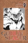 Kumo Kagyu, Kousuke Kurose & Noboru Kannatuki - Goblin Slayer, Chapter 18 (manga) artwork