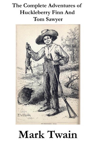 The Complete Adventures of Huckleberry Finn And Tom Sawyer Unabridged