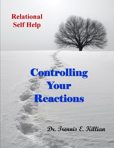 Controlling Your Reactions Relational Self Help Series