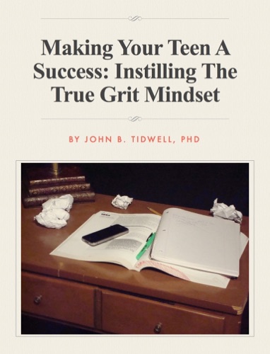 Making Your Teen A Success The True Grit Mindset