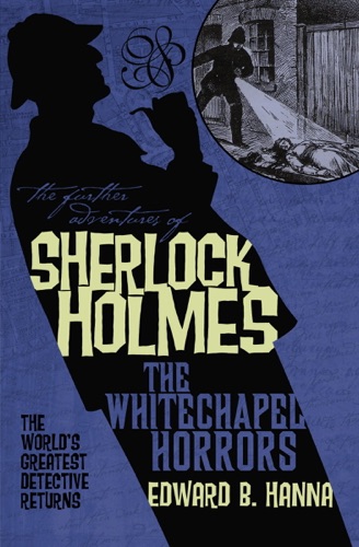 The Further Adventures of Sherlock Holmes The Whitechapel Horrors