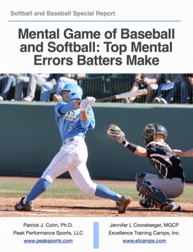 Mental Game of Baseball and Softball Top Mental Errors Batters Make