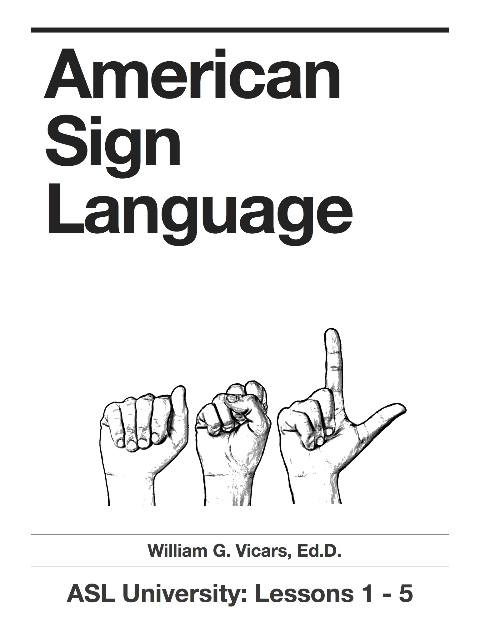 American <b>Sign</b> <b>Language</b> 1 - 5 By William G. Vicars On Ibooks A1A.