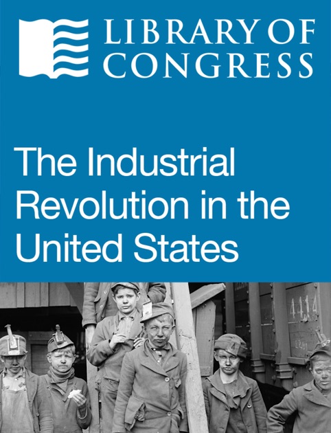 an analysis of industrial revolution in united states Find out more about the history of industrial revolution, including videos, interesting articles, pictures, historical features and more industrialization spread from britain to other european countries, including belgium, france and germany, and to the united states by the mid-19th. an analysis of industrial revolution in united states Find out more about the history of industrial revolution, including videos, interesting articles, pictures, historical features and more industrialization spread from britain to other european countries, including belgium, france and germany, and to the united states by the mid-19th.