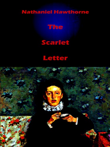 Nathaniel Hawthorne The Scarlet Letter