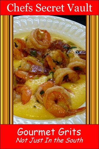 Gourmet Grits Not Just In the South