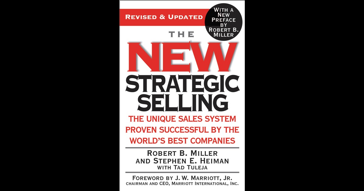 The New Strategic Selling By Robert B. Miller, Stephen E. Heiman, Tad ...