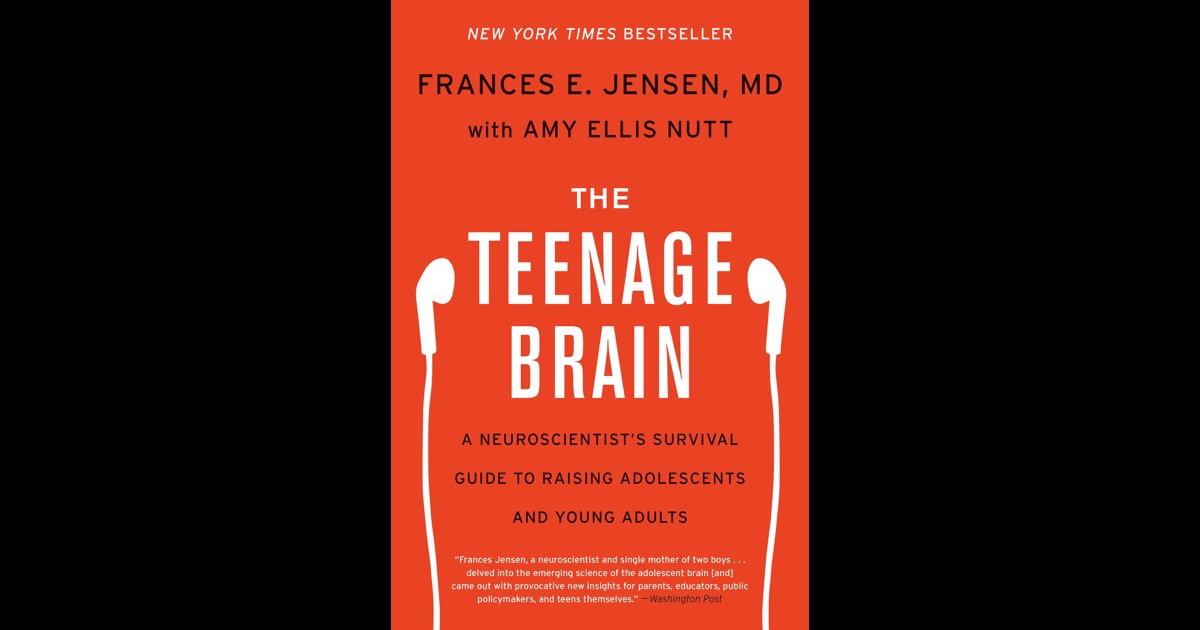 The Teenage Brain By Frances E Jensen Amy Ellis Nutt On Ibooks