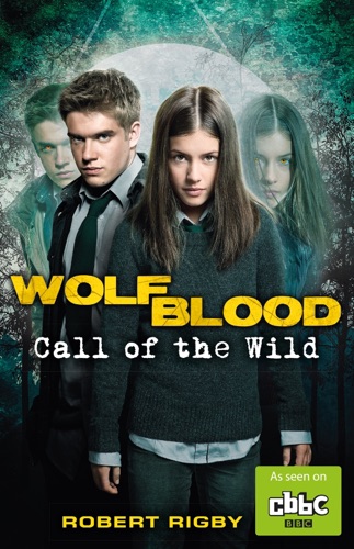 Wolfblood Call of the Wild