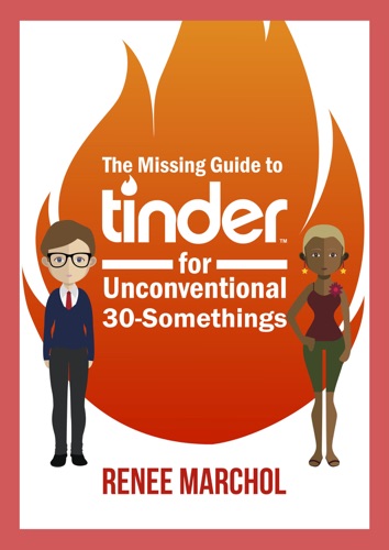 The Missing Guide to Tinder for Unconventional 30-somethings