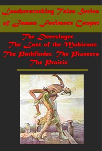 Leatherstocking Tales Series of James Fenimore Cooper