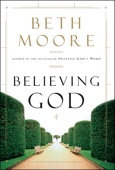 Beth Moore - Believing God artwork