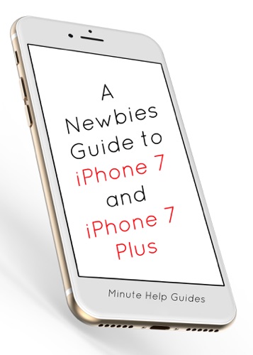 A Newbies Guide to iPhone 7 and iPhone 7 Plus