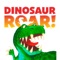 Dinosaur Roar!™