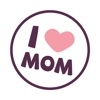 Mother's Day - I Love Mom i love my mom 