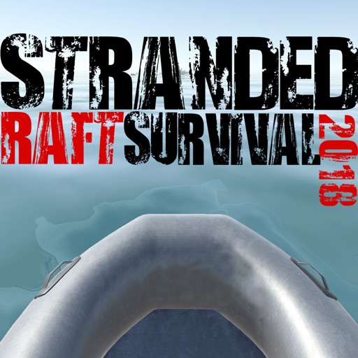 STRANDED RAFT SURVIVAL 2018!