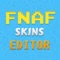 FNAF Skins Creator Pr...