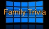 Family Trivia - Jeopardy edition family oriented games activities 