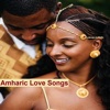 Amharic Love Songs romantic songs 
