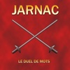 Jarnac le duel de mots