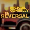 The Reversal: A Lincoln Lawyer Novel (By Michael Connelly)